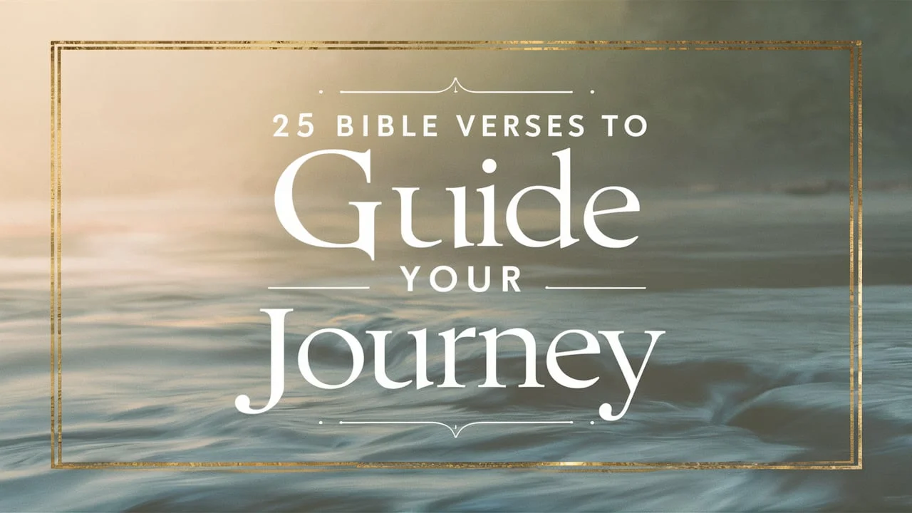 Bible Verses to Guide Your Journey