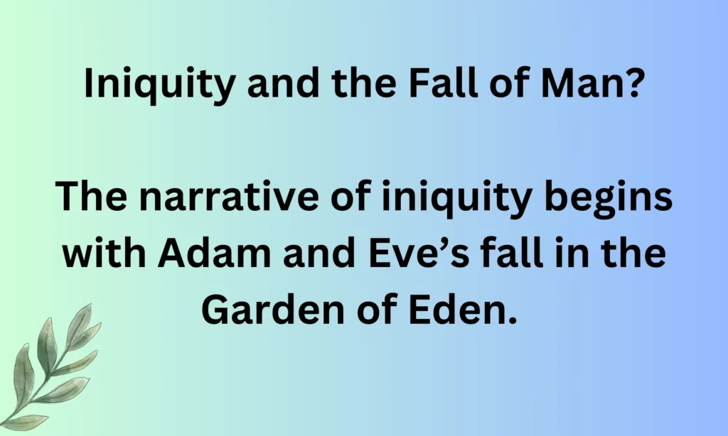 Iniquity and the Fall of Man