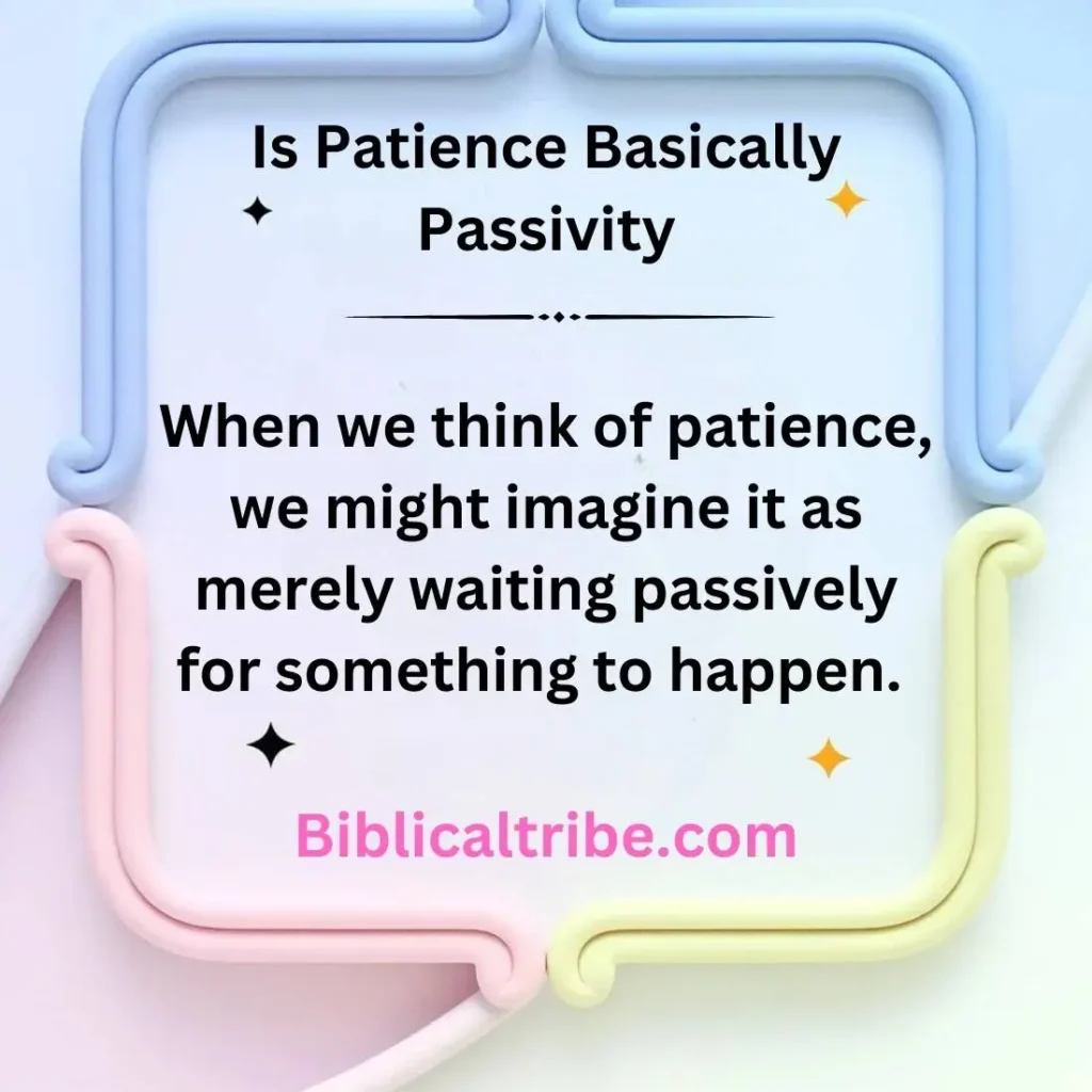 Is Patience Basically Passivity