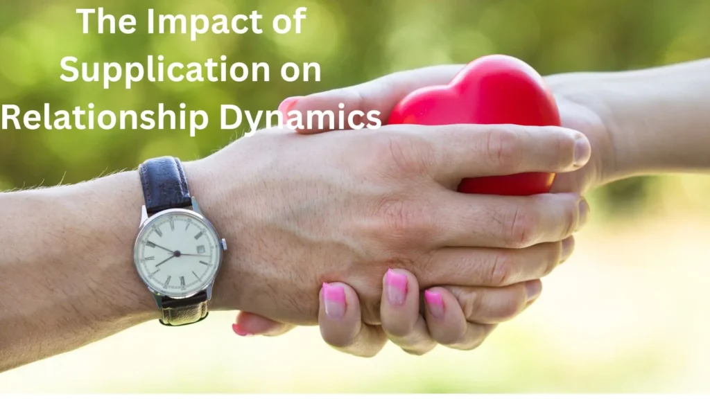 The Impact of Supplication on Relationship Dynamics