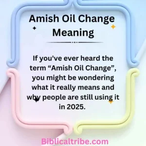 Amish Oil Change Meaning