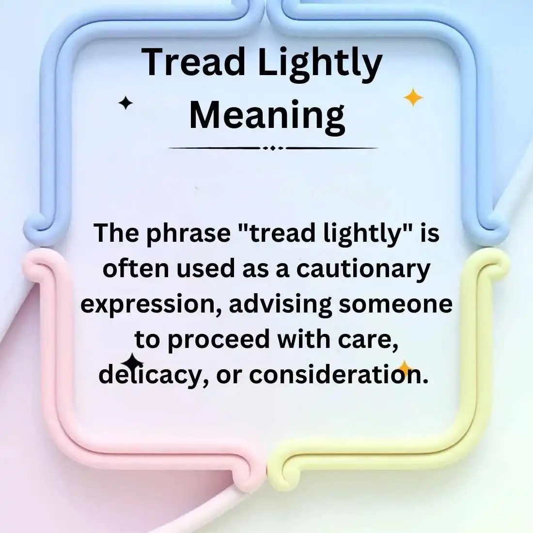 Tread Lightly Meaning