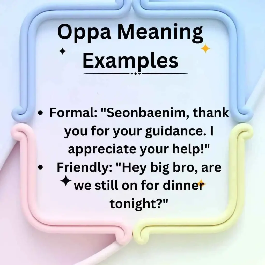 Oppa Meaning 
Examples 