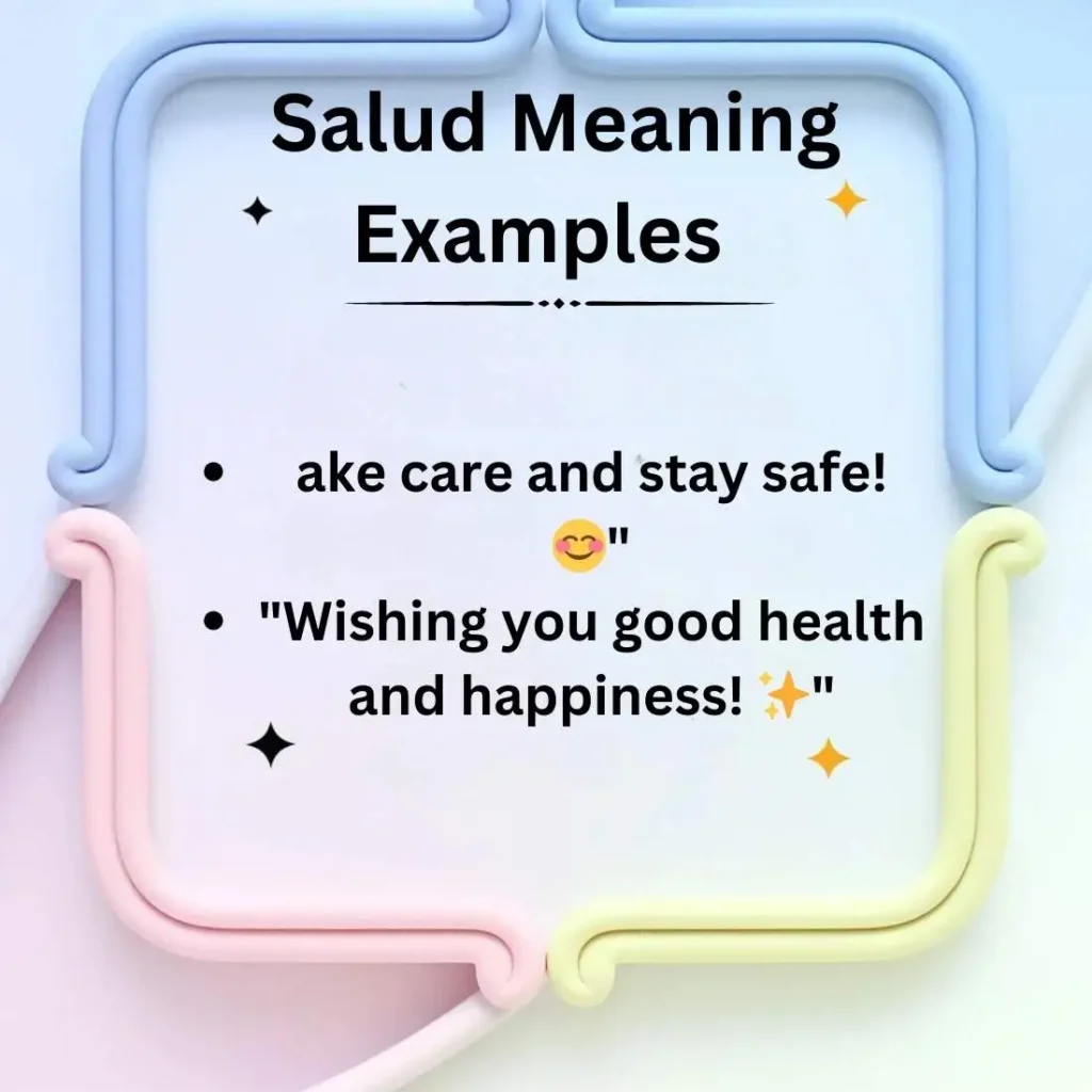  Salud Meaning
Examples 