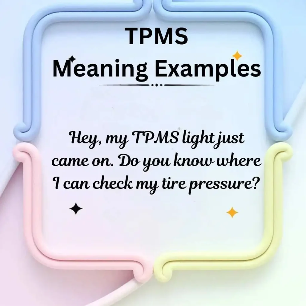 TPMS 
Meaning Examples 